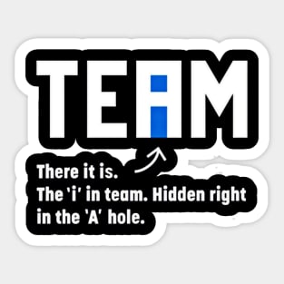 The I In Team Hidden In The A Hole - Front Sticker